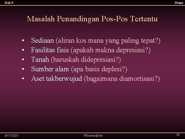 Bab 9 Biaya Masalah Penandingan Pos-Pos Tertentu • • • 6/17/2021 Sediaan (aliran kos