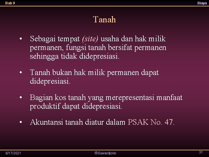 Bab 9 Biaya Tanah • Sebagai tempat (site) usaha dan hak milik permanen, fungsi