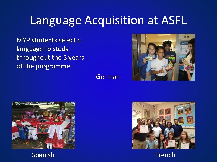 Language Acquisition at ASFL MYP students select a language to study throughout the 5