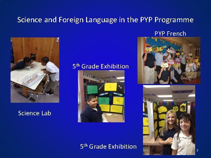 Science and Foreign Language in the PYP Programme PYP French 5 th Grade Exhibition