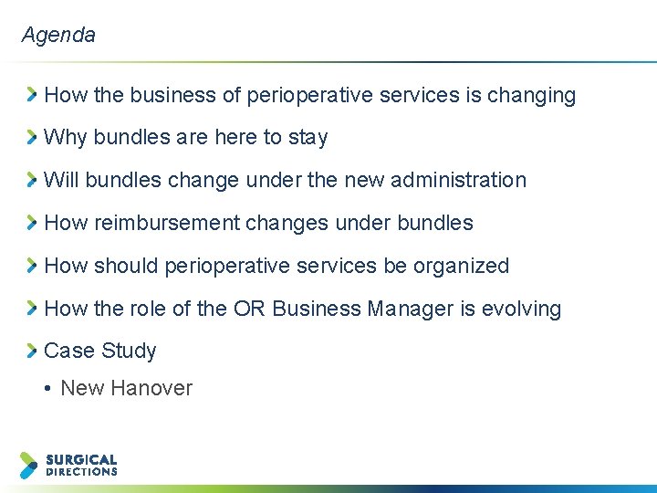 Agenda How the business of perioperative services is changing Why bundles are here to