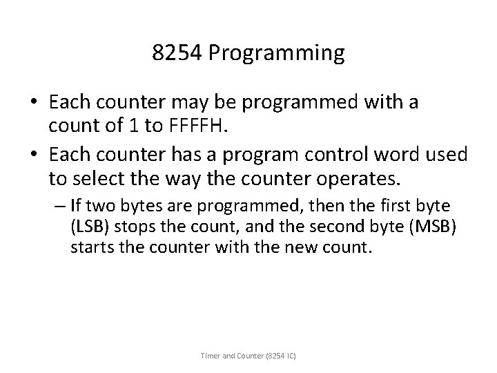 8254 Programming • Each counter may be programmed with a count of 1 to