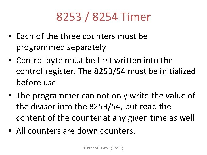 8253 / 8254 Timer • Each of the three counters must be programmed separately