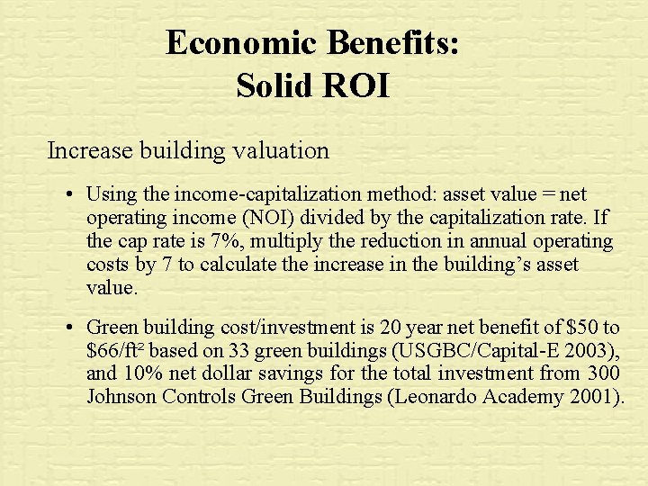 Economic Benefits: Solid ROI Increase building valuation • Using the income-capitalization method: asset value