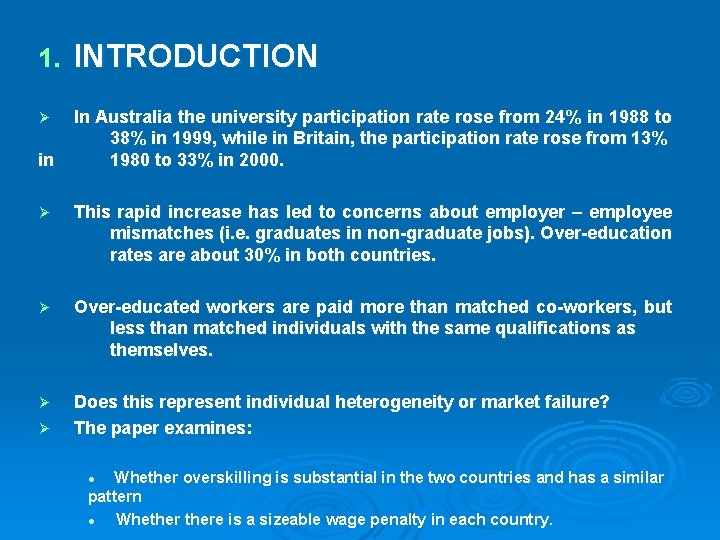 1. INTRODUCTION Ø In Australia the university participation rate rose from 24% in 1988