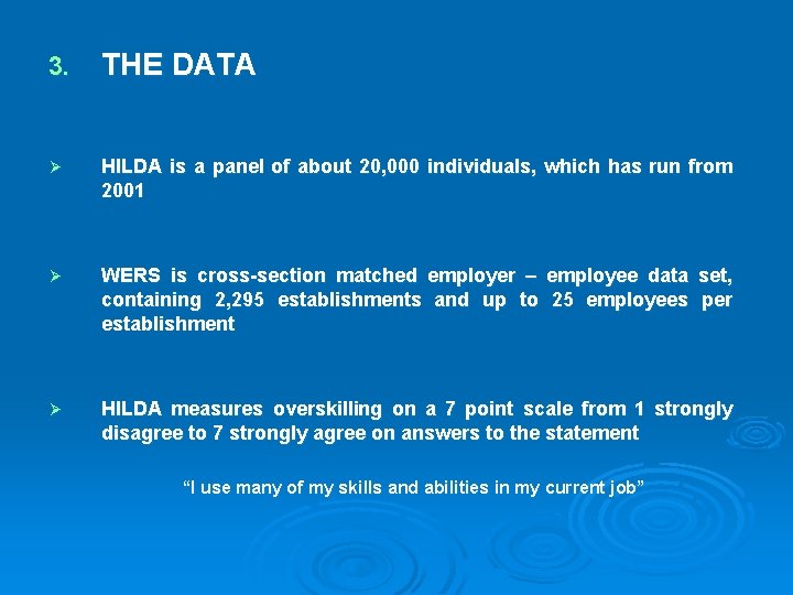 3. THE DATA Ø HILDA is a panel of about 20, 000 individuals, which