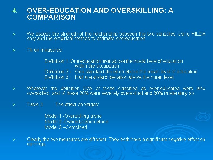 4. OVER-EDUCATION AND OVERSKILLING: A COMPARISON Ø We assess the strength of the relationship