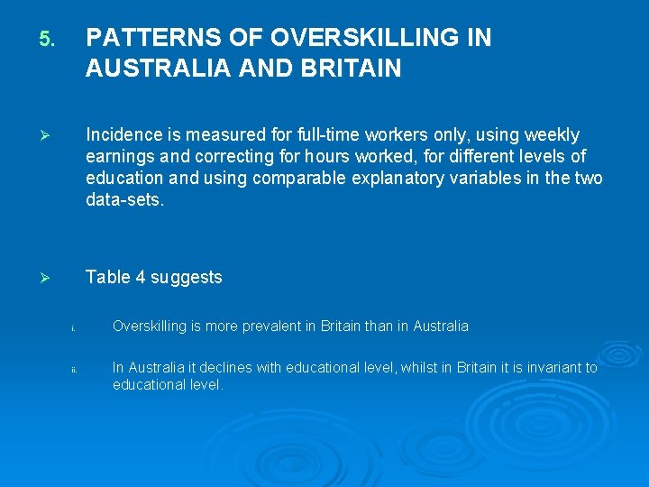 5. PATTERNS OF OVERSKILLING IN AUSTRALIA AND BRITAIN Ø Incidence is measured for full-time