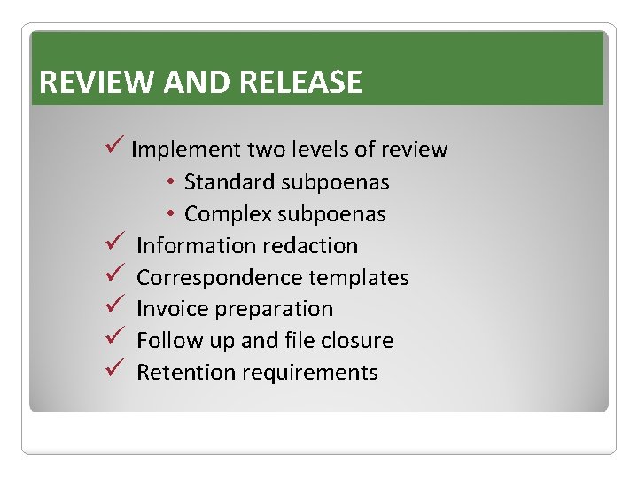 REVIEW AND RELEASE ü Implement two levels of review ü ü ü • Standard