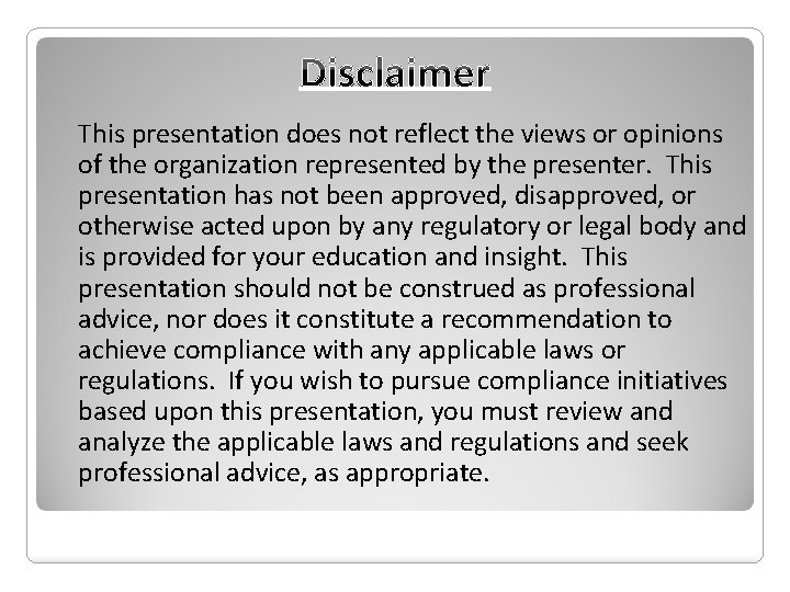 This presentation does not reflect the views or opinions of the organization represented by
