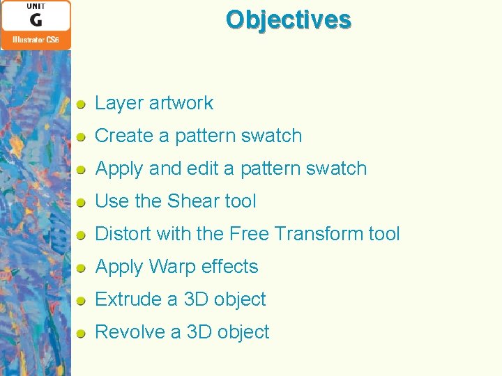 Objectives Layer artwork Create a pattern swatch Apply and edit a pattern swatch Use