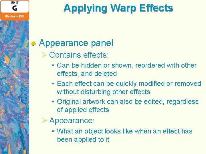 Applying Warp Effects Appearance panel Ø Contains effects: • Can be hidden or shown,