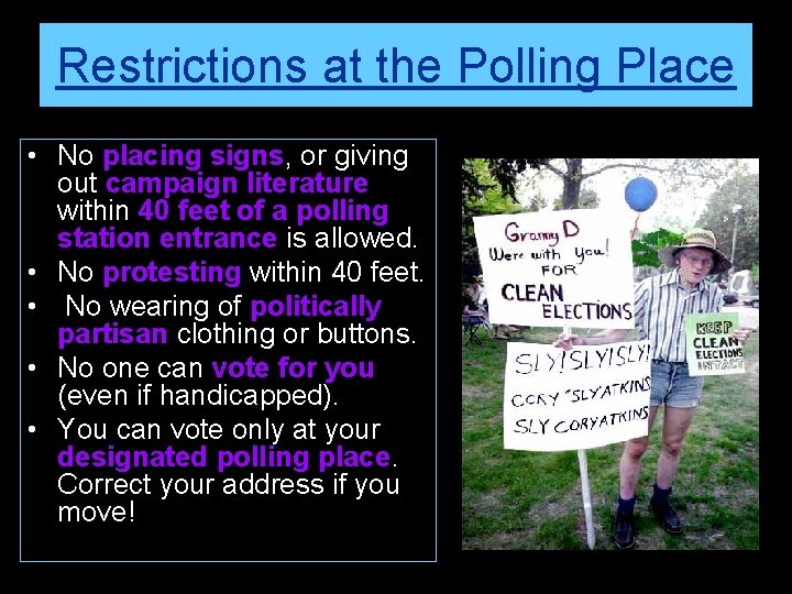 Restrictions at the Polling Place • No placing signs, or giving out campaign literature