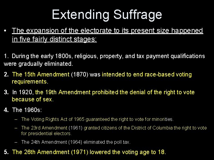 Extending Suffrage • The expansion of the electorate to its present size happened in