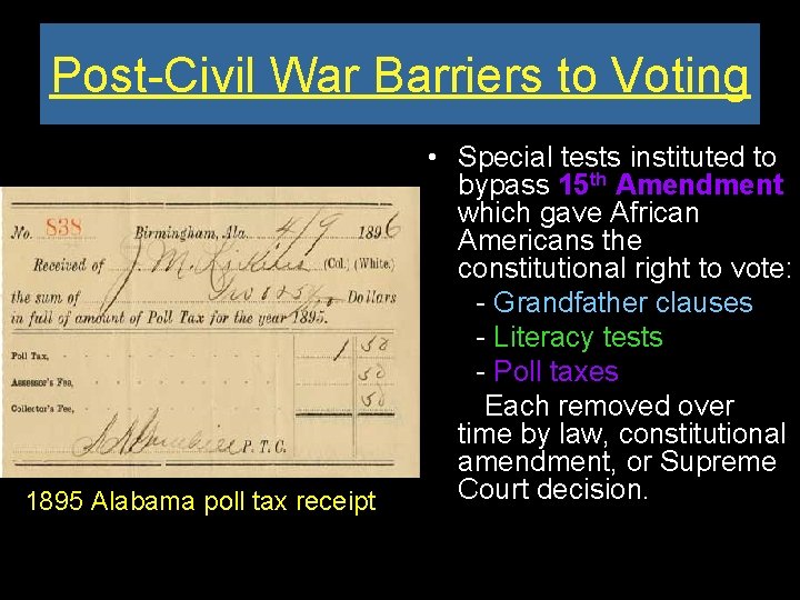 Post-Civil War Barriers to Voting 1895 Alabama poll tax receipt • Special tests instituted