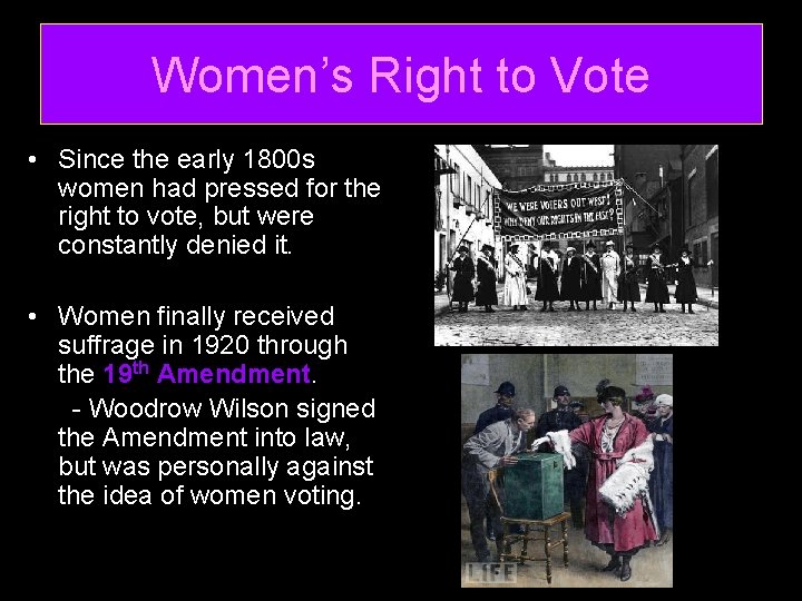 Women’s Right to Vote • Since the early 1800 s women had pressed for