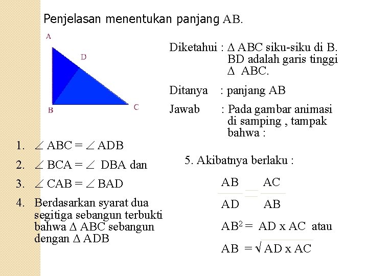 Penjelasan menentukan panjang AB. Diketahui : ABC siku-siku di B. BD adalah garis tinggi
