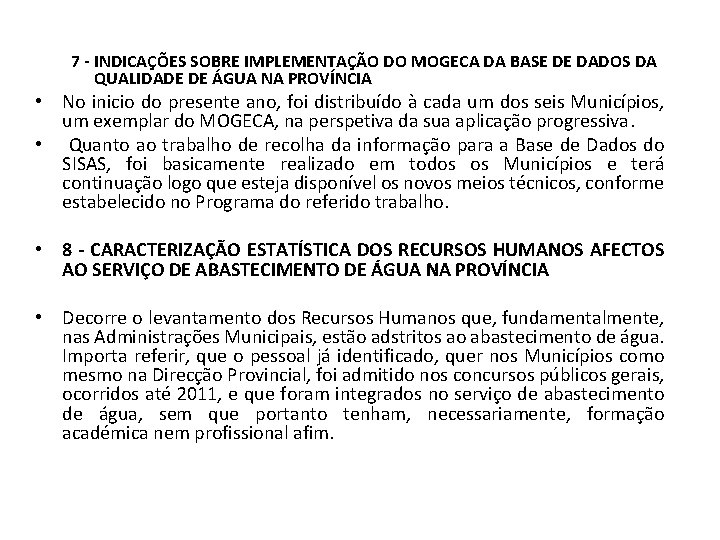 7 - INDICAÇÕES SOBRE IMPLEMENTAÇÃO DO MOGECA DA BASE DE DADOS DA QUALIDADE DE