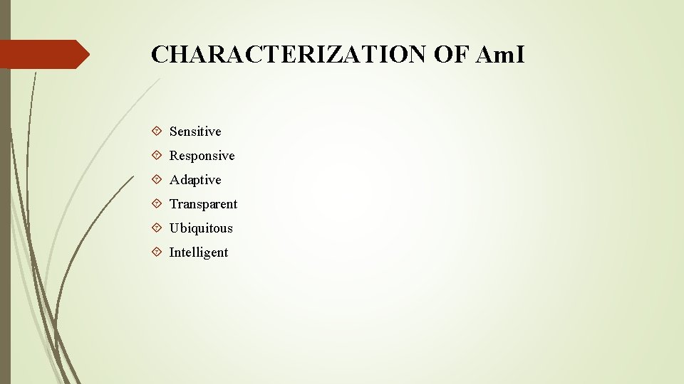 CHARACTERIZATION OF Am. I Sensitive Responsive Adaptive Transparent Ubiquitous Intelligent 