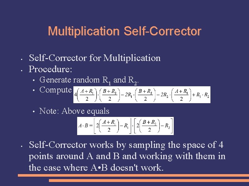 Multiplication Self-Corrector • • • Self-Corrector for Multiplication Procedure: • • Generate random R
