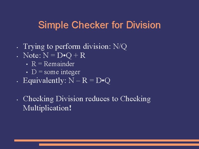 Simple Checker for Division • • Trying to perform division: N/Q Note: N =