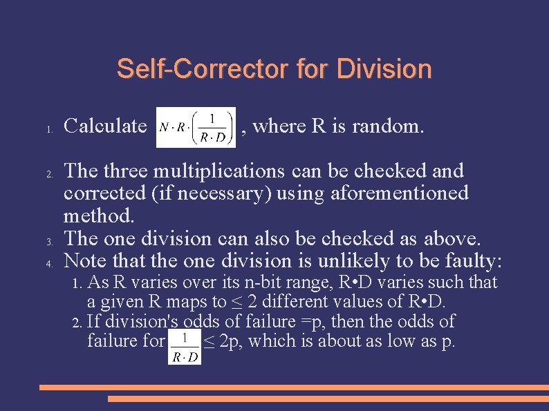 Self-Corrector for Division 1. 2. 3. 4. Calculate , where R is random. The
