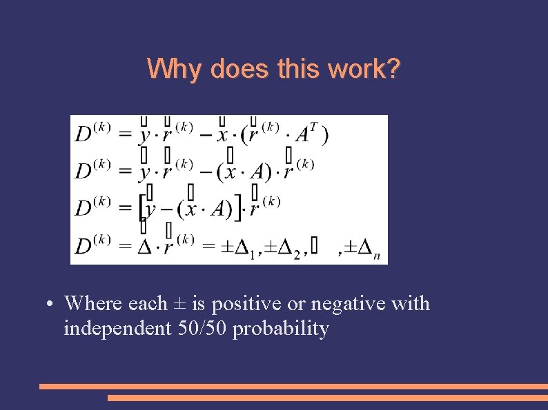 Why does this work? • Where each ± is positive or negative with independent