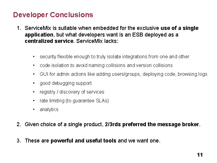 Developer Conclusions 1. Service. Mix is suitable when embedded for the exclusive use of