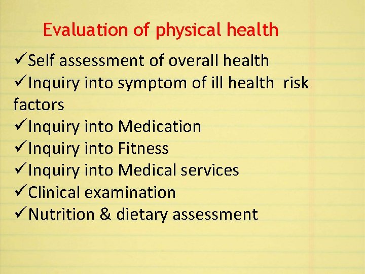 Evaluation of physical health üSelf assessment of overall health üInquiry into symptom of ill