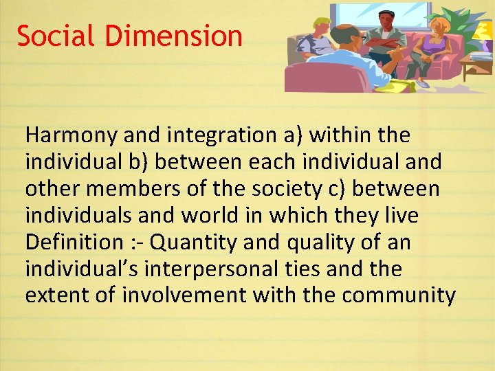 Social Dimension Harmony and integration a) within the individual b) between each individual and