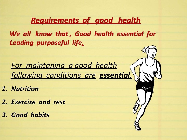 Requirements of good health We all know that , Good health essential for Leading