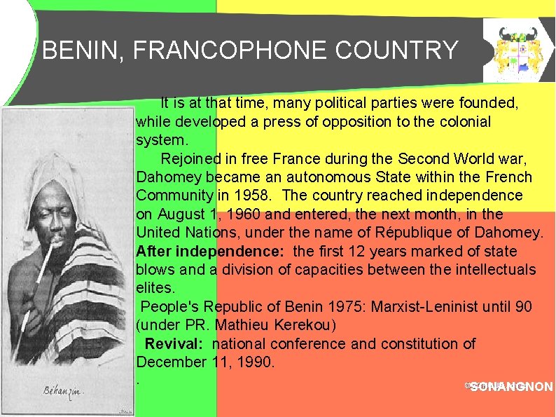 BENIN, FRANCOPHONE COUNTRY BENIN, PAYS FRANCOPHONE It is at that time, many political parties