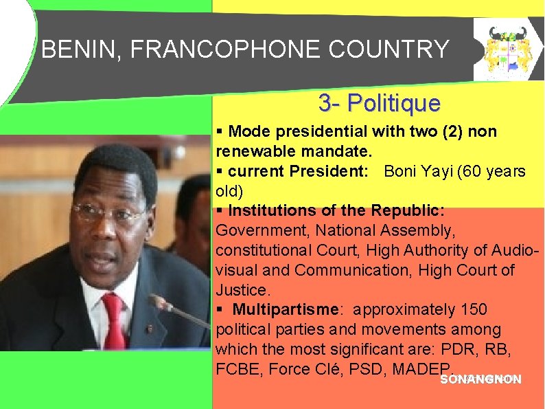 BENIN, FRANCOPHONE COUNTRY BENIN, PAYS FRANCOPHONE 3 - Politique § Mode presidential with two