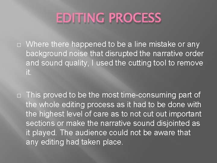 EDITING PROCESS � Where there happened to be a line mistake or any background