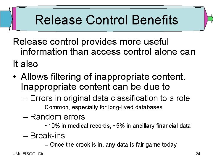 Release Control Benefits Release control provides more useful information than access control alone can