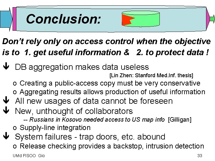 Conclusion: Don’t rely on access control when the objective is to 1. get useful