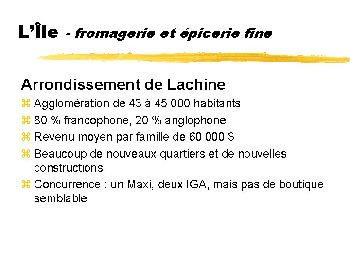 L’Île - fromagerie et épicerie fine Arrondissement de Lachine z Agglomération de 43 à