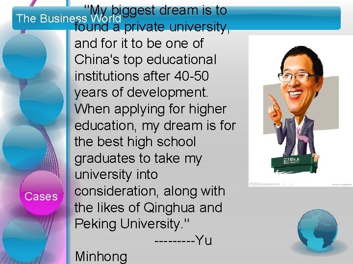 "My biggest dream is to The Business World found a private university, and for