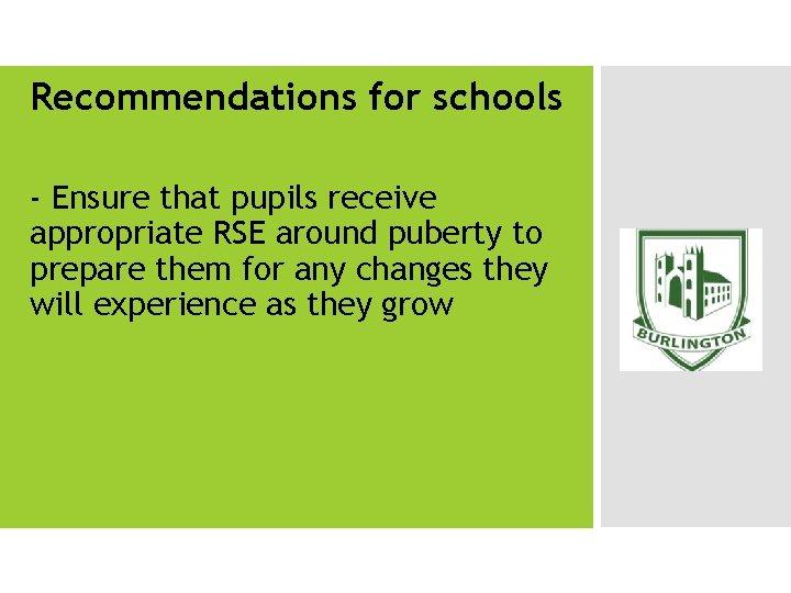 Recommendations for schools - Ensure that pupils receive appropriate RSE around puberty to prepare