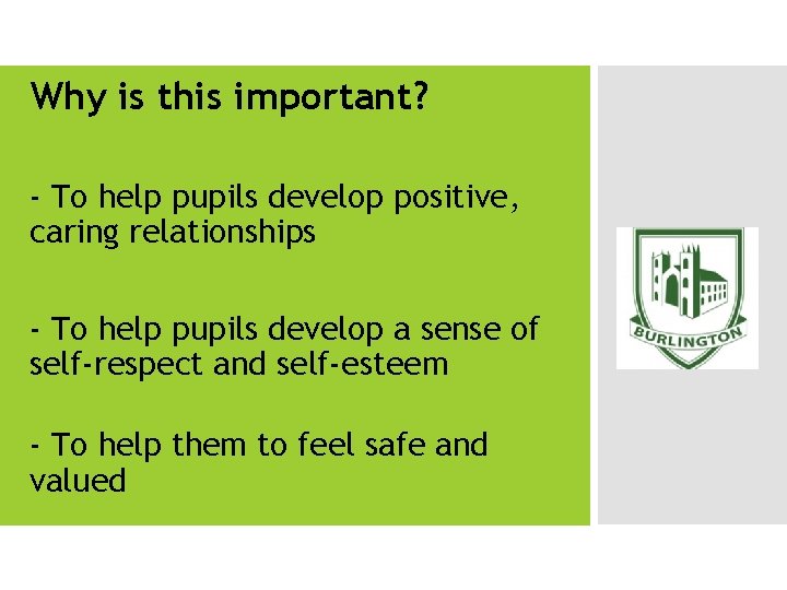 Why is this important? - To help pupils develop positive, caring relationships - To