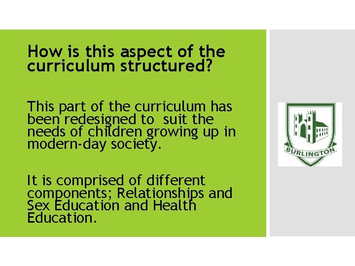 How is this aspect of the curriculum structured? This part of the curriculum has