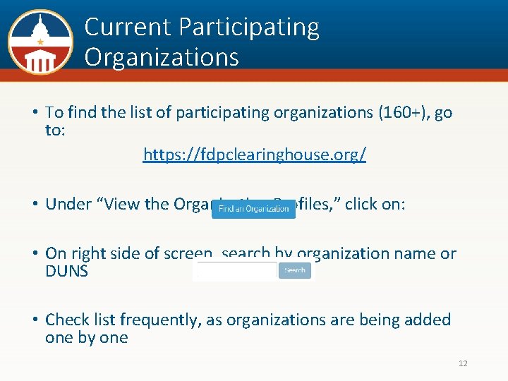 Current Participating Organizations • To find the list of participating organizations (160+), go to: