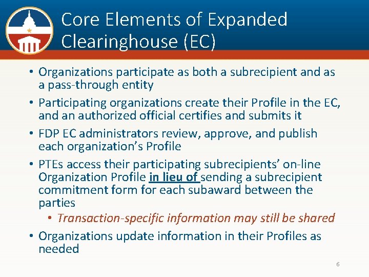Core Elements of Expanded Clearinghouse (EC) • Organizations participate as both a subrecipient and