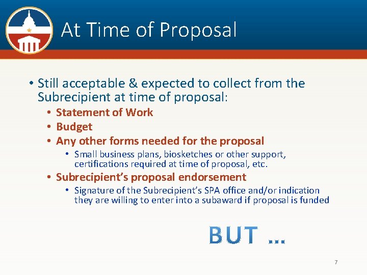 At Time of Proposal • Still acceptable & expected to collect from the Subrecipient