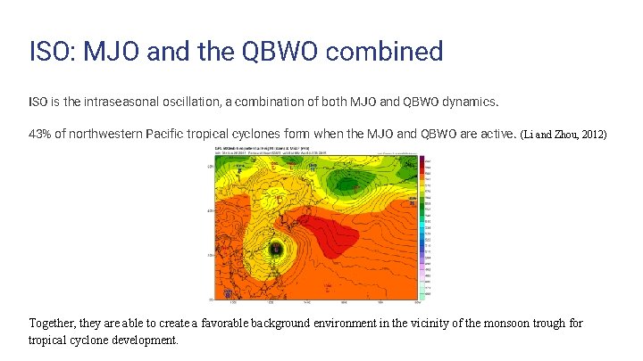 ISO: MJO and the QBWO combined ISO is the intraseasonal oscillation, a combination of