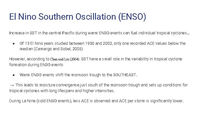 El Nino Southern Oscillation (ENSO) Increase in SST in the central Pacific during warm