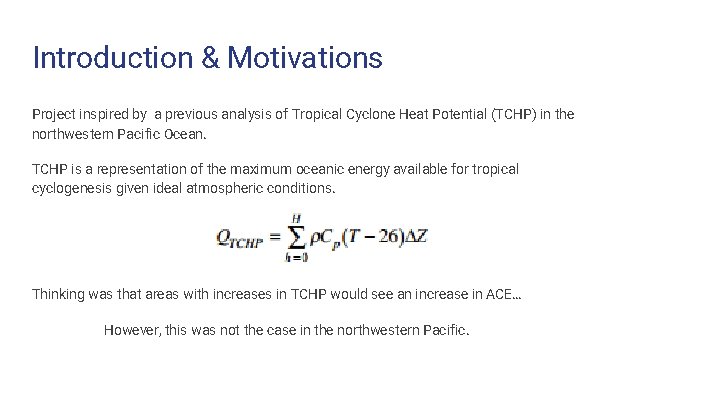 Introduction & Motivations Project inspired by a previous analysis of Tropical Cyclone Heat Potential