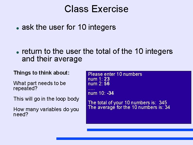 Class Exercise ask the user for 10 integers return to the user the total
