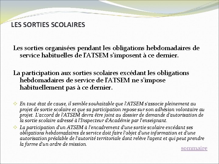 LES SORTIES SCOLAIRES Les sorties organisées pendant les obligations hebdomadaires de service habituelles de LES SORTIES SCOLAIRES Les sorties organisées pendant les obligations hebdomadaires de service habituelles de