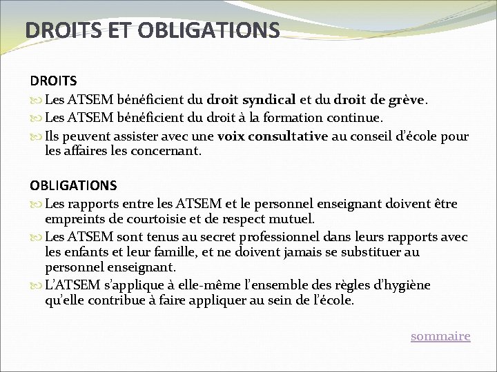 DROITS ET OBLIGATIONS DROITS Les ATSEM bénéficient du droit syndical et du droit de DROITS ET OBLIGATIONS DROITS Les ATSEM bénéficient du droit syndical et du droit de